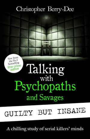 Cover art for Talking with Psychopaths and Savages: Guilty but Insane