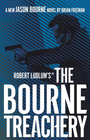 Cover art for Robert Ludlum's The Bourne Treachery