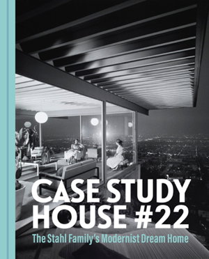 Cover art for The Stahl House: Case Study House #22