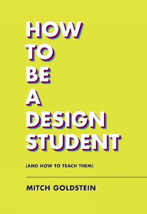Cover art for How To Be A Design Student (and How to Teach Them)