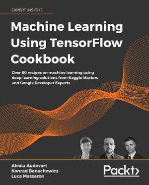 Cover art for Machine Learning Using TensorFlow Cookbook