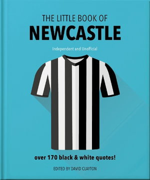 Cover art for Little Book of Newcastle United Over 170 black & white quotes