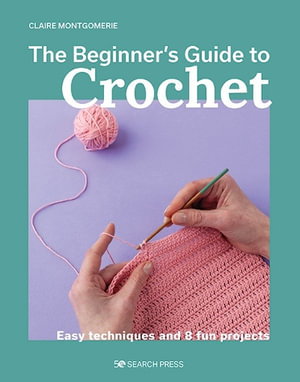 Cover art for Beginner's Guide to Crochet, The