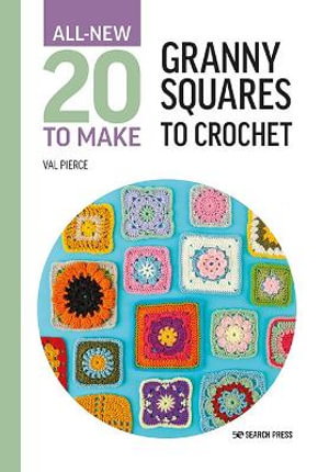 Cover art for All-New Twenty to Make: Granny Squares to Crochet