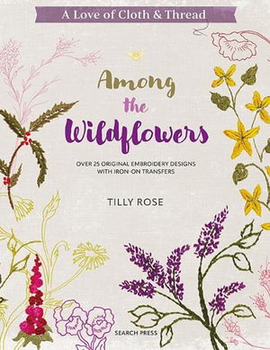 Cover art for A Love of Cloth & Thread: Among the Wildflowers