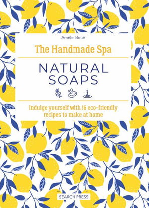 Cover art for The Handmade Spa: Natural Soaps