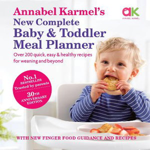 Cover art for Annabel Karmel's New Complete Baby and Toddler Meal Planner