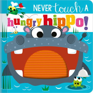 Cover art for Never Touch a Hungry Hippo!