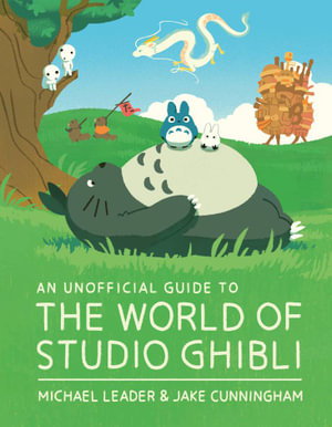 Cover art for An Unofficial Guide to the World of Studio Ghibli