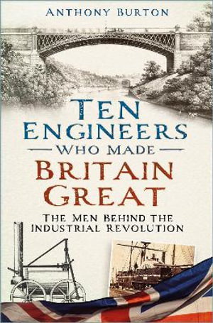 Cover art for Ten Engineers Who Made Britain Great