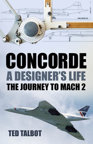 Cover art for Concorde A Designer's Life The Journey to Mach 2