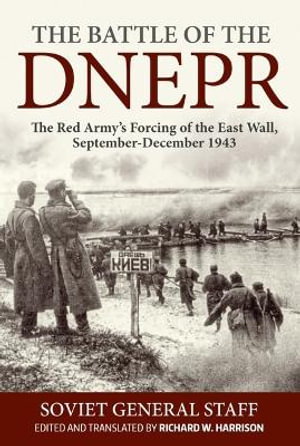 Cover art for Battle of the Dnepr: The Red Army's Forcing of the East Wall, September-December 1943