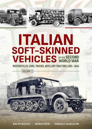 Cover art for Italian Soft-Skinned Vehicles of the Second World War Volume2 Motorcycles, Cars, Trucks, Artillery Tractors 1935-1945
