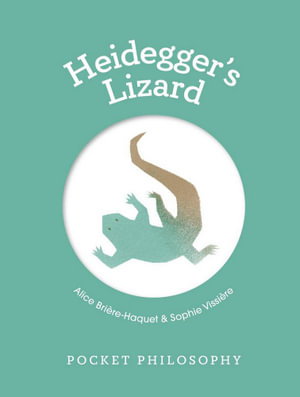 Cover art for Pocket Philosophy: Heidegger's Lizard