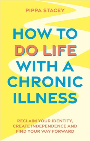 Cover art for How to Do Life with a Chronic Illness