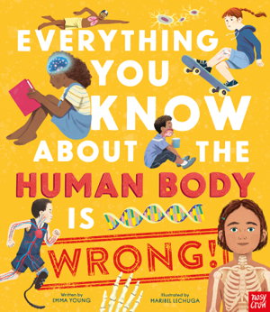 Cover art for Everything You Know About the Human Body is Wrong!