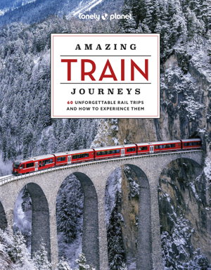 Cover art for Lonely Planet Amazing Train Journeys