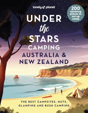 Cover art for Lonely Planet Under the Stars Camping Australia and New Zealand