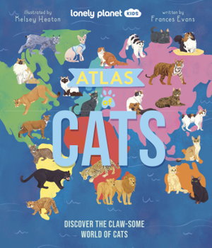 Cover art for Lonely Planet Kids Atlas of Cats