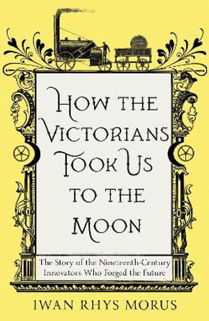 Cover art for How the Victorians Took Us to the Moon