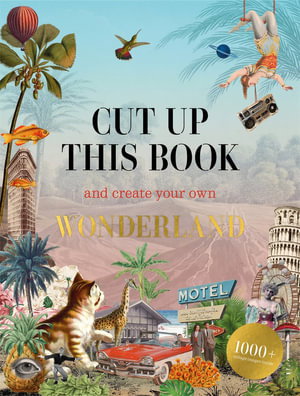 Cover art for Cut Up This Book and Create Your Own Wonderland