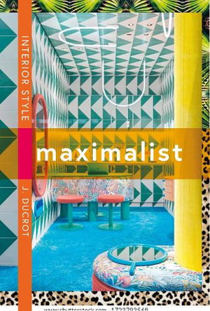 Cover art for Interior Style: Maximalism
