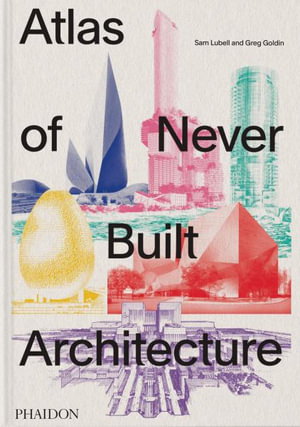 Cover art for Atlas of Never Built Architecture