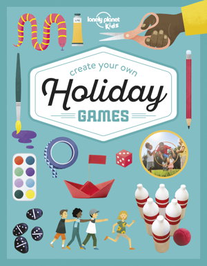Cover art for Lonely Planet Kids Create Your Own Holiday Games