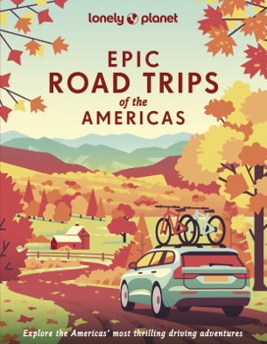 Cover art for Lonely Planet Epic Road Trips of the Americas