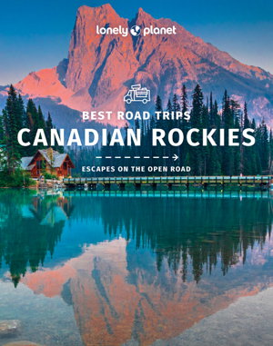 Cover art for Lonely Planet Best Road Trips Canadian Rockies