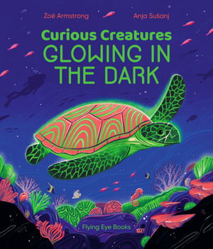 Cover art for Curious Creatures Glowing in the Dark