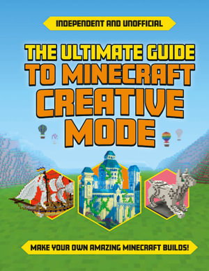 Cover art for The Ultimate Guide to Minecraft Creative Mode (Independent & Unofficial)