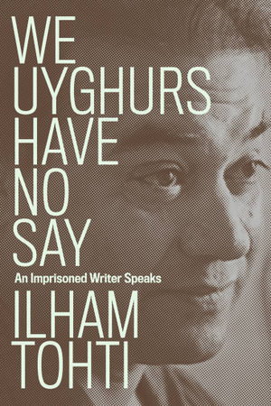 Cover art for We Uyghurs Have No Say