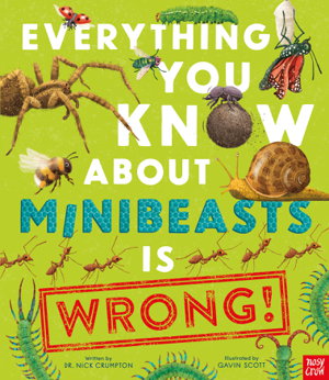 Cover art for Everything You Know About Minibeasts is Wrong!