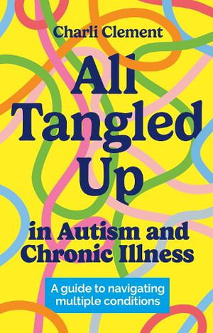 Cover art for All Tangled Up in Autism and Chronic Illness