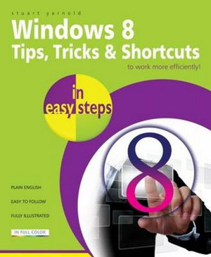 Cover art for Windows 8 Tips Tricks and Shortcuts in Easy Steps