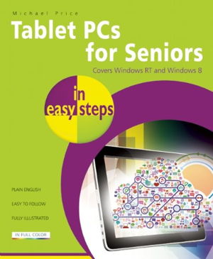 Cover art for Tablet PCs for Seniors in Easy Steps Covering Windows RT and Windows 8