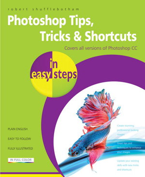 Cover art for Photoshop Tips, Tricks & Shortcuts in Easy Steps