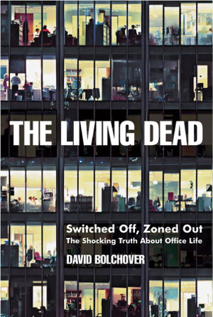 Cover art for The Living Dead Switched Off Zoned Out - The Shocking Truth About Office Life