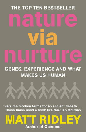 Cover art for Nature Via Nurture Genes Experience and What Makes Us Human