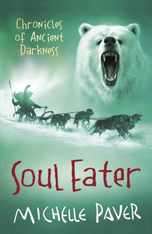 Cover art for Chronicles of Ancient Darkness Soul Eater Book 3 from the bestselling author of Wolf Brother