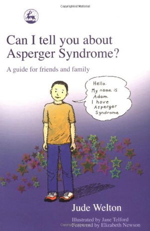 Cover art for Can I Tell You about Asperger Syndrome ? A Guide for Friendsand Family