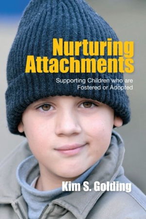 Cover art for Nurturing Attachments Supporting Children Who are Fostered or Adopted
