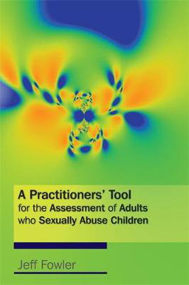Cover art for A Practitioners' Tool for the Assessment of Adults who Sexually Abuse Children