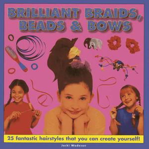 Cover art for Brilliant Braids, Beads & Bows
