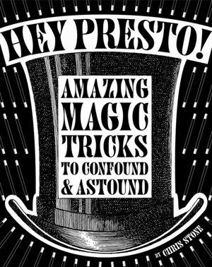 Cover art for Hey Presto Amazing Magic Tricks to Confound and Astound