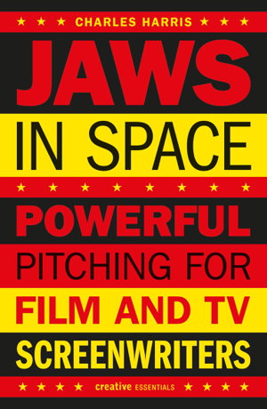 Cover art for Jaws in Space Powerful Pitching for Film and TV Screenwriters