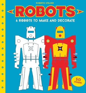 Cover art for Robots to Make and Decorate