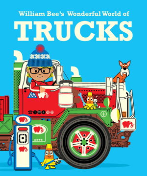 Cover art for William Bee's Wonderful World Of Trucks