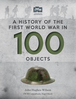 Cover art for A History Of The First World War In 100 Objects